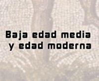 Baja edad media y edad moderna